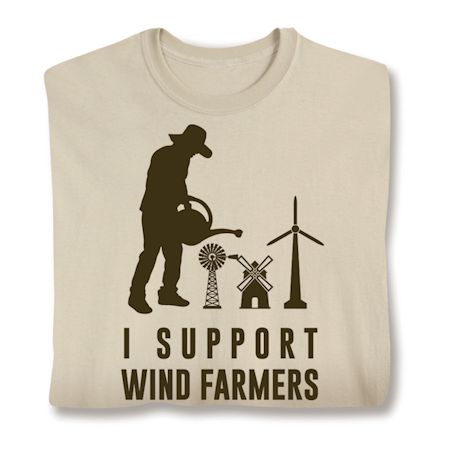 I Support Wind Farmers Shirts