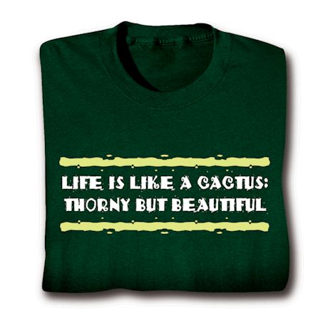 Life Is Like A Cactus: Thorny But Beautiful Shirts