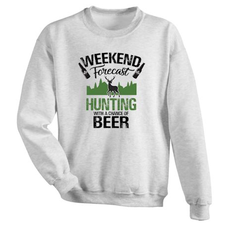 Hunting With a Chance of Beer Weekend Forecast Shirts