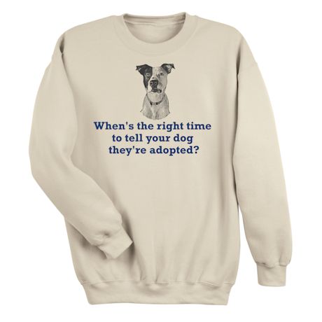 When's The Right Time To Tell Your Dog They're Adopted? Shirt