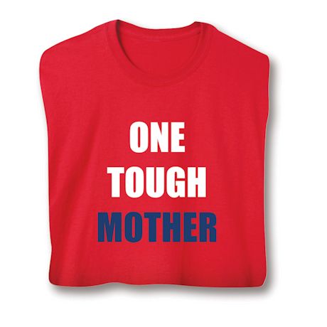 One Tough Mother Shirt