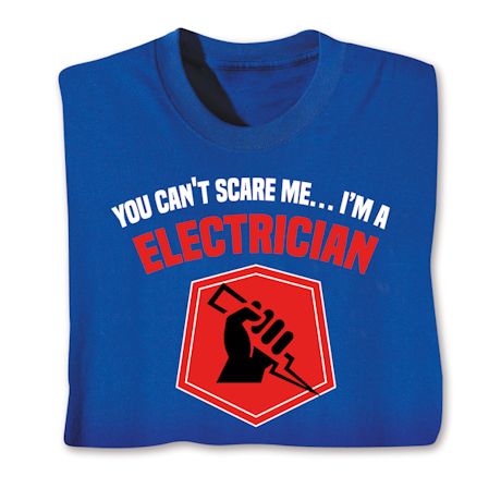 You Can't Scare Me Professions T-Shirt or Sweatshirt