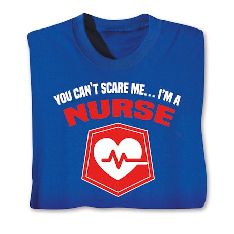 You Can&#39;t Scare Me Professions T-Shirt or Sweatshirt