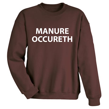 Manure Occureth Shirts