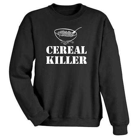 Cereal Killer T-Shirt or Sweatshirt