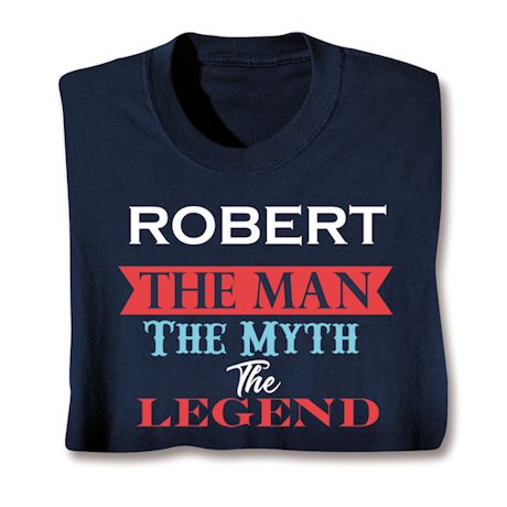 Personalized Man Myth Legend T-Shirt or Sweatshirt
