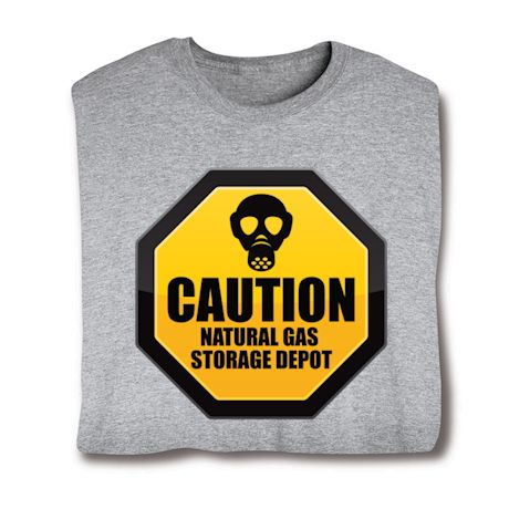 Caution Natural Gas Storage Depot Shirts