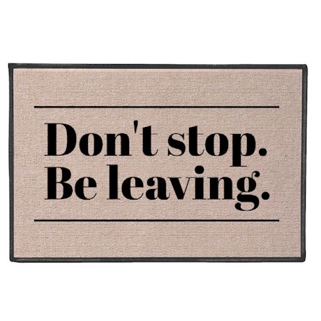 Don't Stop. Be Leaving Doormat