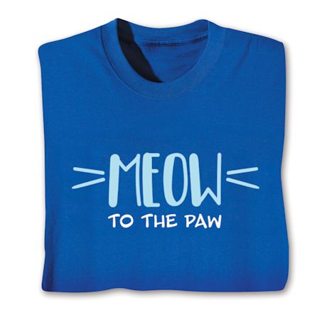 Meow - To The Paw Shirts