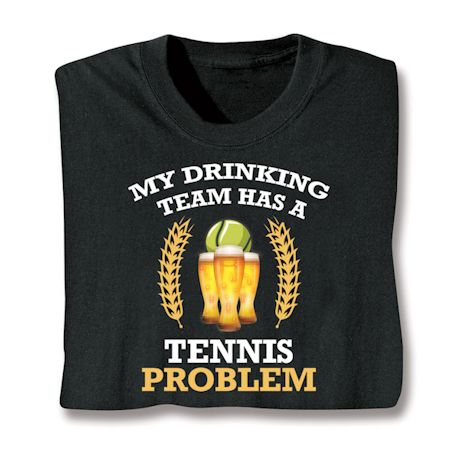My Drinking Team Shirts