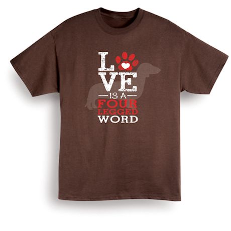 Love Is A 4-Legged Word Shirt
