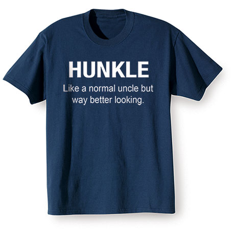 Hunkle T-Shirt or Sweatshirt