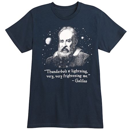 Galileo Thunderbolt & Lightning - Famous Quote Shirt