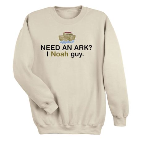 Need an Ark? I Noah Guy Shirts 