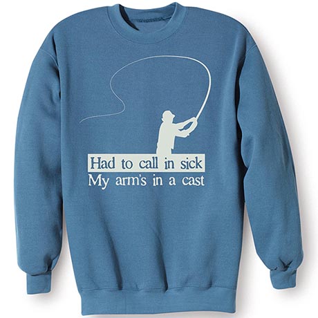 Call in Sick Arm's In a Cast Fishing Sweatshirt