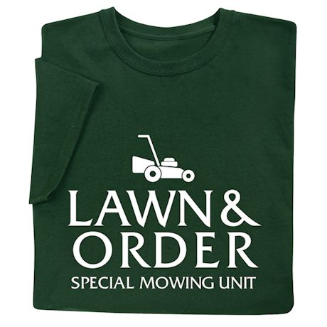 Lawn & Order Special Mowing Unit Shirts