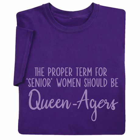 Queen-Agers T-Shirt or Sweatshirt