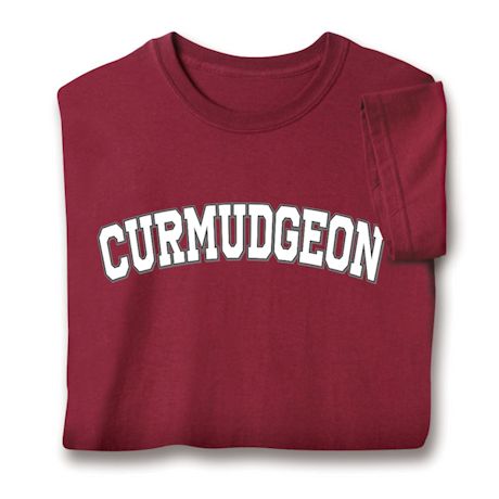 Curmudgeon T-Shirt or Sweatshirt