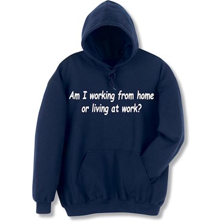 Working from Home T-Shirt or Sweatshirt