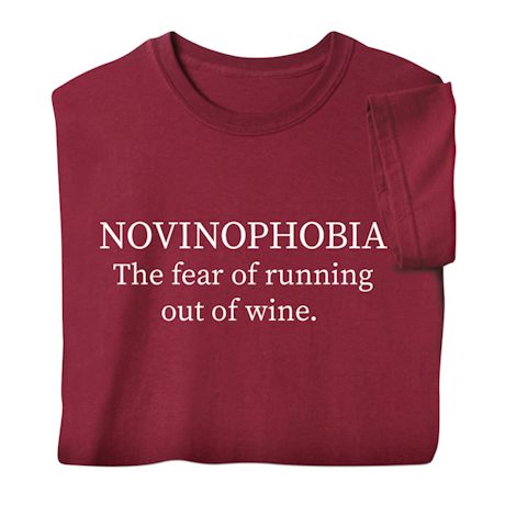Product image for NOVINOPHOBIA the fear of running out of wine. T-Shirt or Sweatshirt