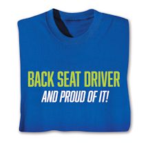 Product Image for Back Seat Driver And Proud Of It Shirts