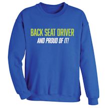 Alternate Image 1 for Back Seat Driver And Proud Of It Shirts