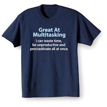 Alternate Image 2 for Great Multitasking I Can Waste Time, Be Unproductive And Procrastinate All At Once. Shirts
