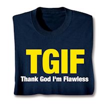 Alternate image Tgif Thank God I&#39;M Flawless T-Shirt or Sweatshirt