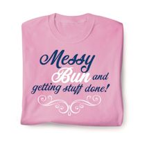 Product Image for Messy Bun And Getting Stuff Done Shirts