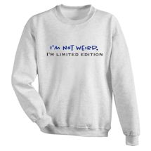 Alternate Image 1 for I'M Not Weird. I'M Limited Edition Shirts