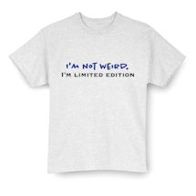 Alternate Image 2 for I'M Not Weird. I'M Limited Edition Shirts