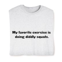 Product Image for My Favorite Exercise Is Doing Diddly Squats. T-Shirt or Sweatshirt