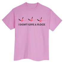 Alternate Image 2 for I Don't Give A Flock T-Shirt or Sweatshirt