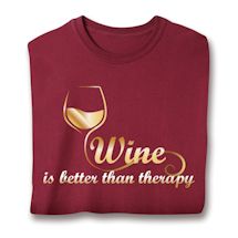 Product Image for Wine Is Better Than Therapy Shirts