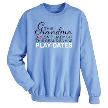 Alternate Image 1 for This Grandma Doesn't Baby Sit This Grandma Has Play Dates Shirts
