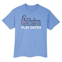 Alternate Image 2 for This Grandma Doesn't Baby Sit This Grandma Has Play Dates Shirts