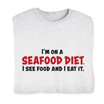 Product Image for I'm On A Seafood Diet. I See Food And I Eat It. Shirts