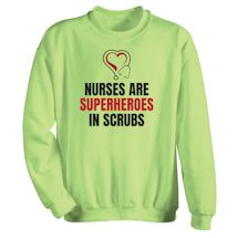 Alternate Image 1 for Nurses Are Superheros In Srubs T-Shirt or Sweatshirt