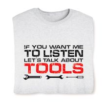 Product Image for If You Want Me To Listen Let's Talk About Tools Shirts