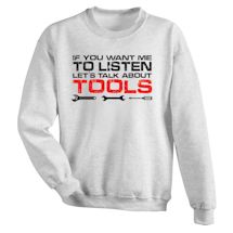 Alternate Image 1 for If You Want Me To Listen Let's Talk About Tools Shirts