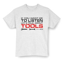 Alternate Image 2 for If You Want Me To Listen Let's Talk About Tools Shirts