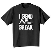 Alternate Image 2 for Excercise Affirmation Shirts - I Bend So I Don't Break