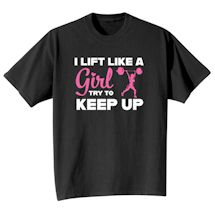 Alternate Image 2 for I Lift Like A Girl Try To Keep Up Affirmation Shirts