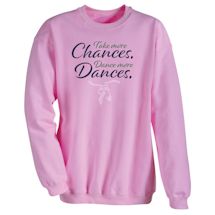 Alternate Image 1 for Take More Chances. Dance More Dances. Shirts