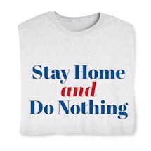Product Image for Stay Home And Do Nothing Shirts