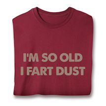 Product Image for I'm So Old I Fart Dust Shirts