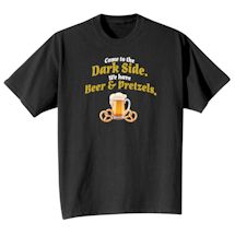 Alternate Image 2 for Come To The Dark Side. We Have Beer & Pretzels Shirts
