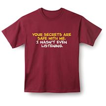 Alternate Image 2 for Your Secrets Are Safe With Me, I Wasn't Even Listening. Shirts