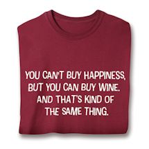 Product Image for You Can't Buy Happiness, But You Can Buy Wine, And That's Kind Of The Same Thing. Shirts