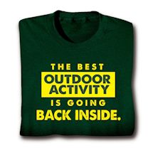 Product Image for The Best Outdoor Activity Is Going Back Inside. Shirts